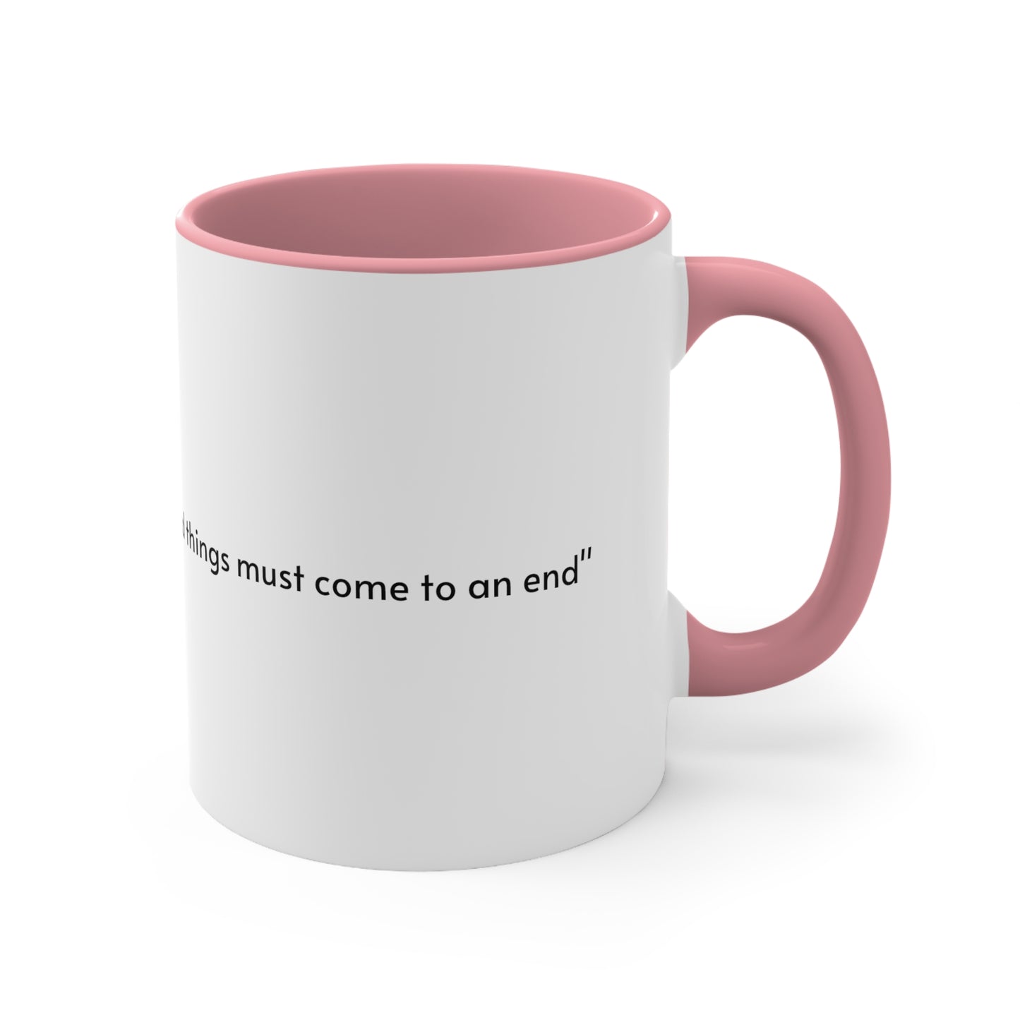Colored Mug, "All good things must come to an end"