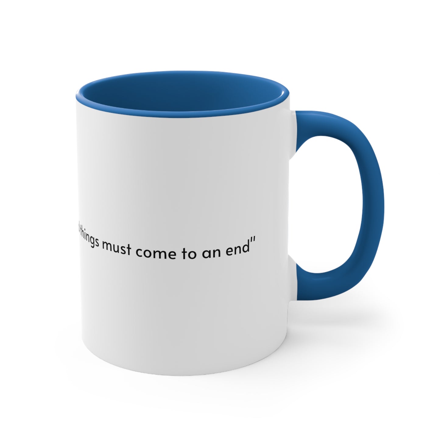 Colored Mug, "All good things must come to an end"