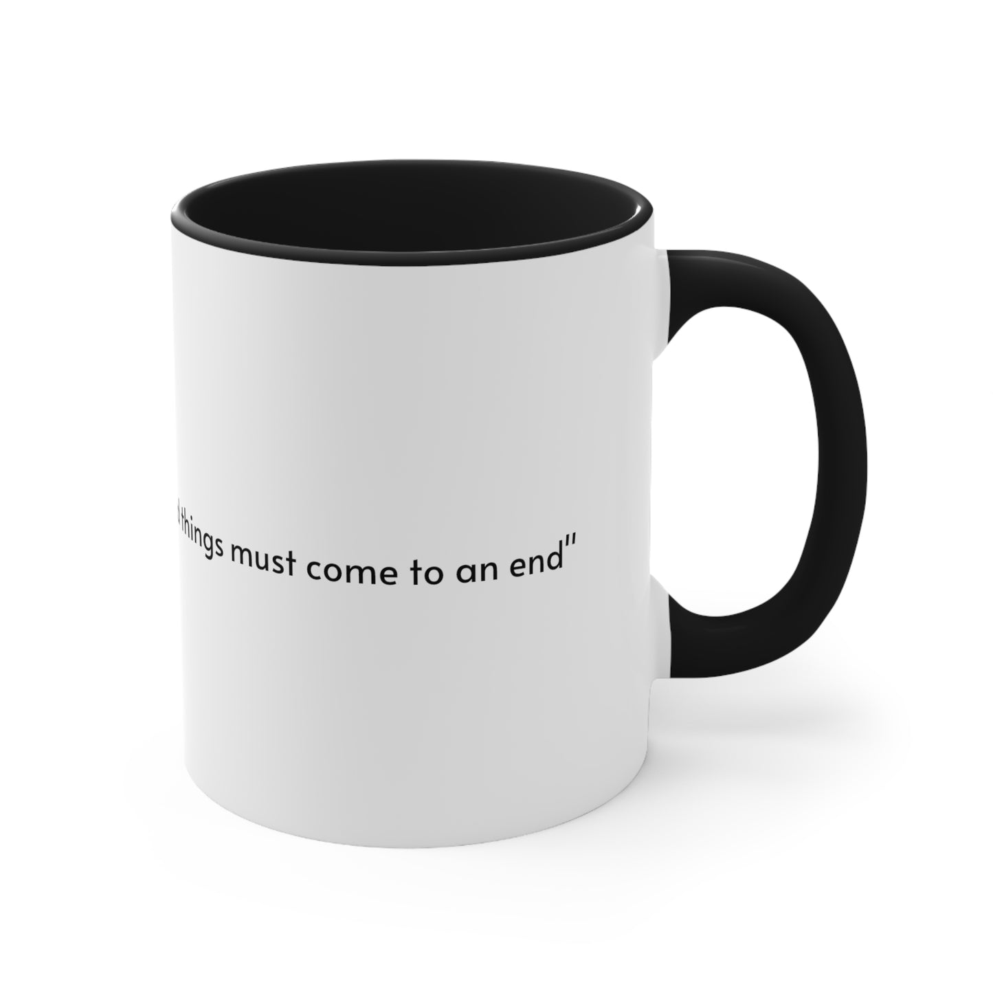 Colored Mug, "All good things must come to an end"