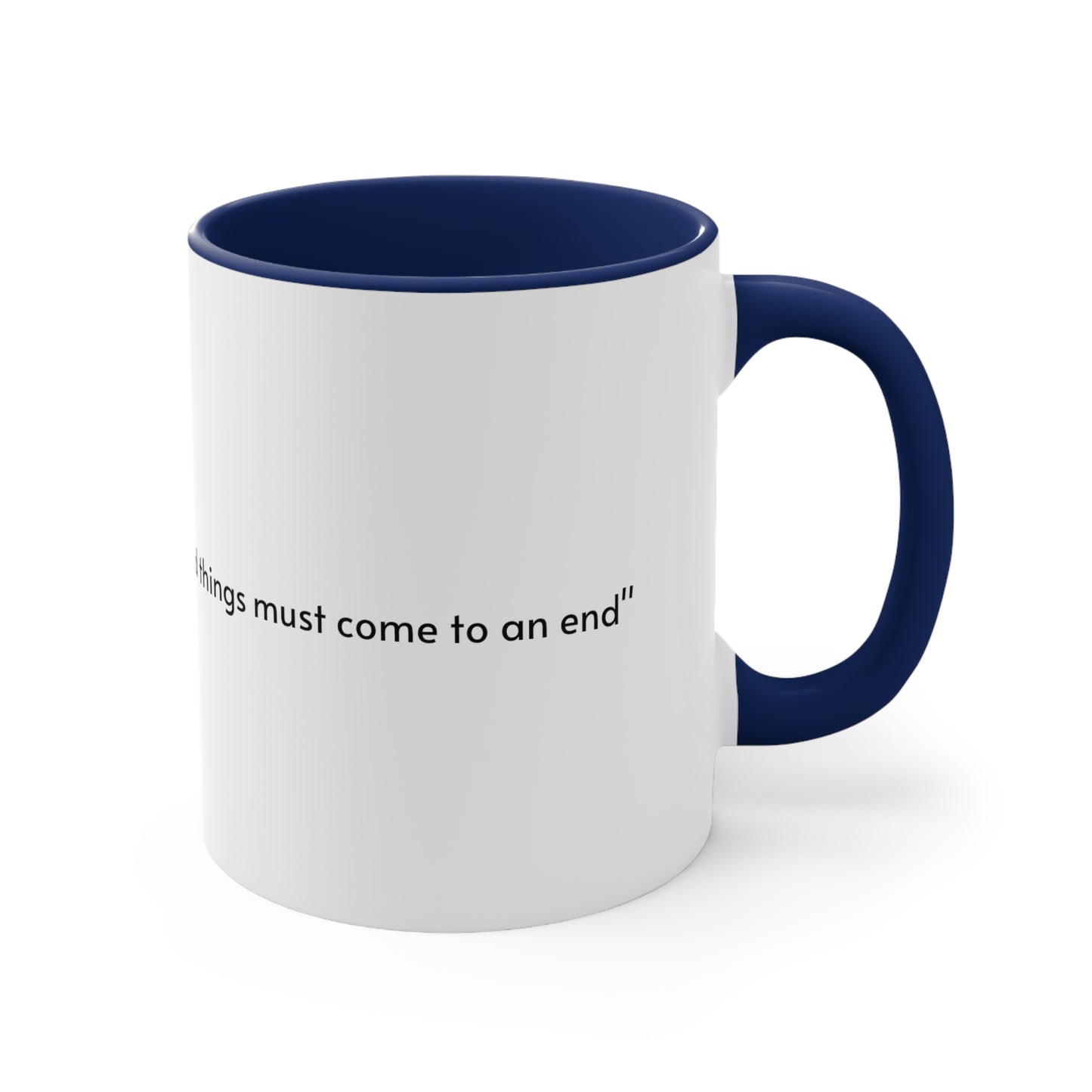 Colored Mug, "All good things must come to an end"